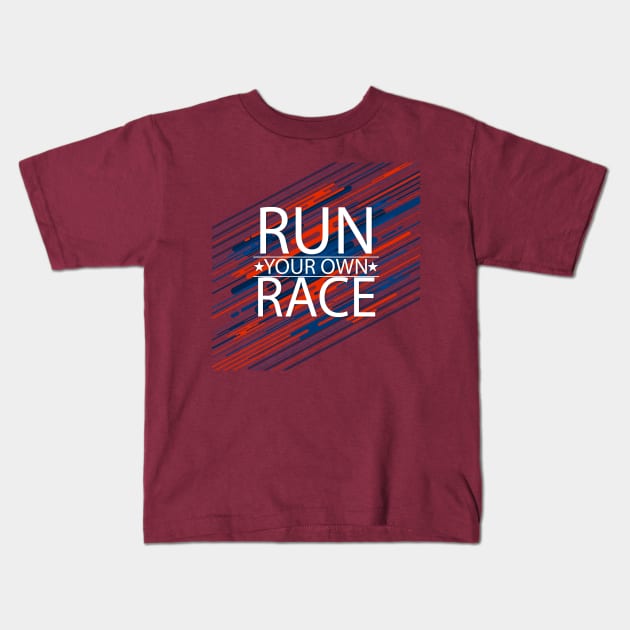 run your own race Kids T-Shirt by Madhav
